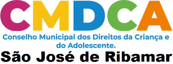 PREFEITURA MUNICIPAL DE SÃO JOSÉ DE RIBAMAR-MA / Conselho Municipal dos Direitos da Criança e do Adolescente – CMDCA